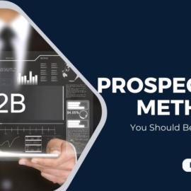 B2B Prospecting Methods You Should Be Leveraging