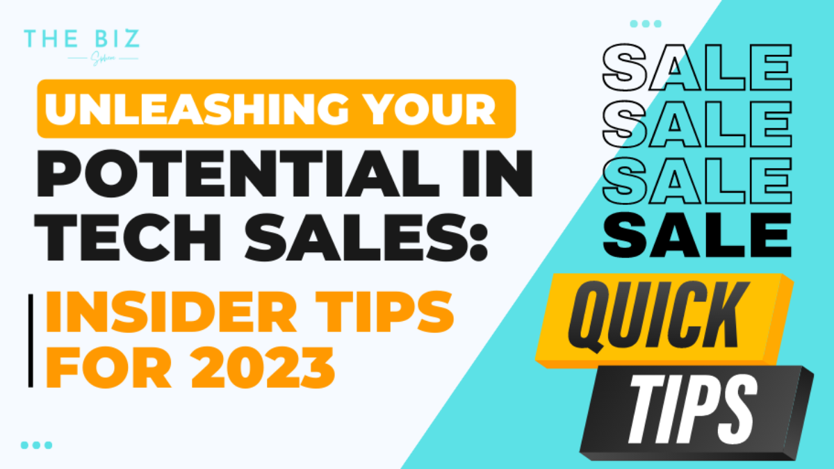 Unleashing Your Potential in Tech Sales-Insider Tips for 2023